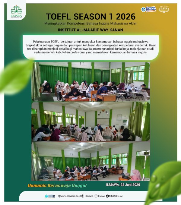 TEST TOEFL SEASON 1 MAHASISWA AKHIR INSTITUT AL-MA’ARIF WAY KANAN